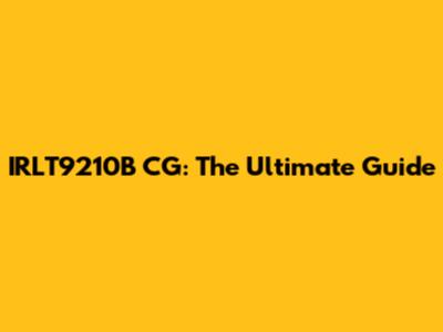 IRLT9210B CG: The Ultimate Guide
