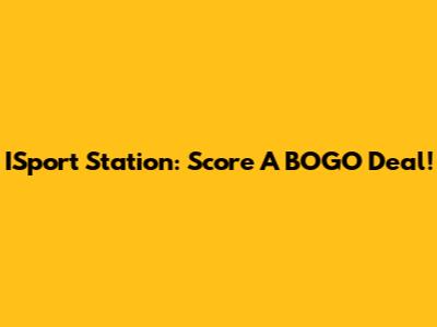 ISport Station: Score A BOGO Deal!