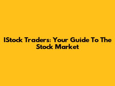 IStock Traders: Your Guide To The Stock Market