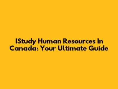 IStudy Human Resources In Canada: Your Ultimate Guide