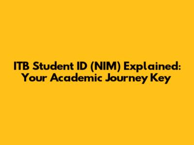 ITB Student ID (NIM) Explained: Your Academic Journey Key