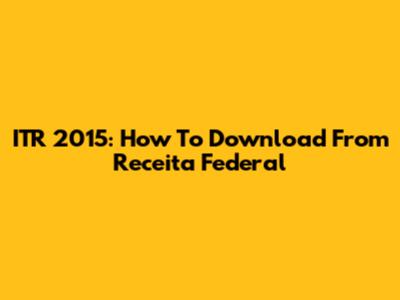 ITR 2015: How To Download From Receita Federal