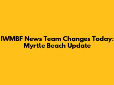 IWMBF News Team Changes Today: Myrtle Beach Update