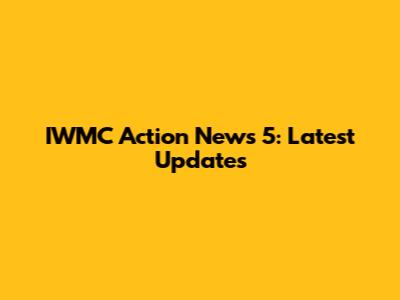 IWMC Action News 5: Latest Updates