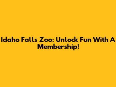 Idaho Falls Zoo: Unlock Fun With A Membership!