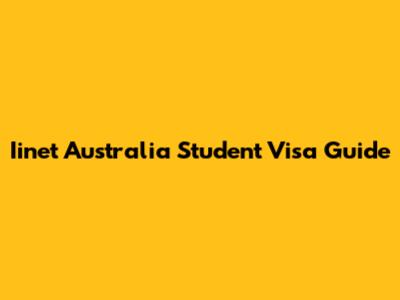Iinet Australia Student Visa Guide