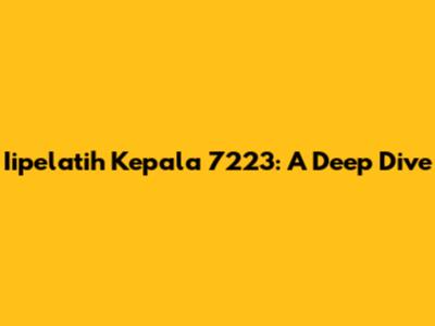 Iipelatih Kepala 7223: A Deep Dive