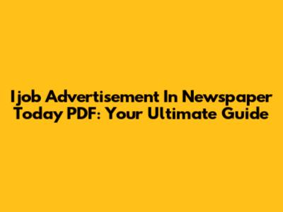 Ijob Advertisement In Newspaper Today PDF: Your Ultimate Guide