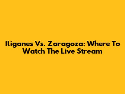 Iliganes Vs. Zaragoza: Where To Watch The Live Stream