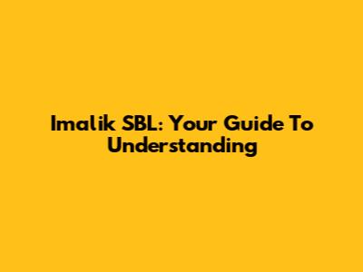 Imalik SBL: Your Guide To Understanding