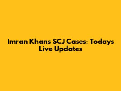 Imran Khan's SCJ Cases: Today's Live Updates
