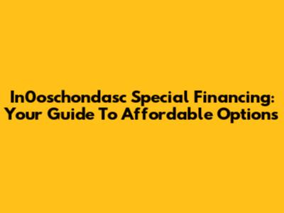 In0oschondasc Special Financing: Your Guide To Affordable Options