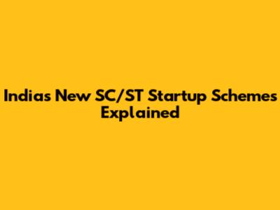 India's New SC/ST Startup Schemes Explained