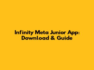 Infinity Meta Junior App: Download & Guide