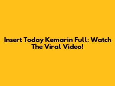 Insert Today Kemarin Full: Watch The Viral Video!