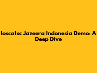 Ioscalsc Jazeera Indonesia Demo: A Deep Dive
