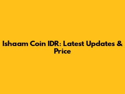 Ishaam Coin IDR: Latest Updates & Price
