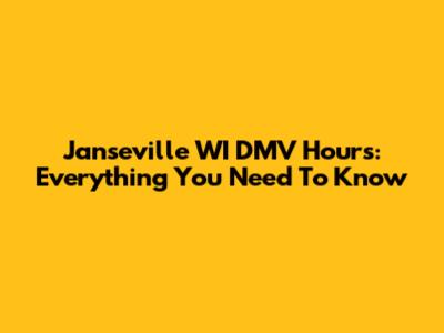 Janseville WI DMV Hours: Everything You Need To Know