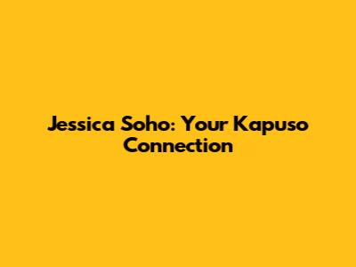 Jessica Soho: Your Kapuso Connection
