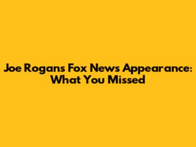 Joe Rogan's Fox News Appearance: What You Missed