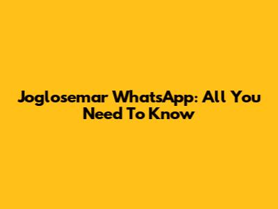 Joglosemar WhatsApp: All You Need To Know