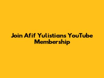 Join Afif Yulistian's YouTube Membership