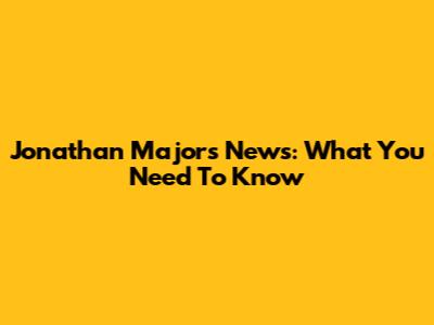 Jonathan Majors News: What You Need To Know