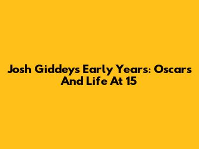 Josh Giddey's Early Years: Oscars And Life At 15