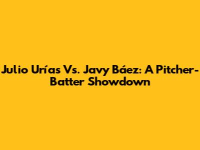 Julio Urías Vs. Javy Báez: A Pitcher-Batter Showdown