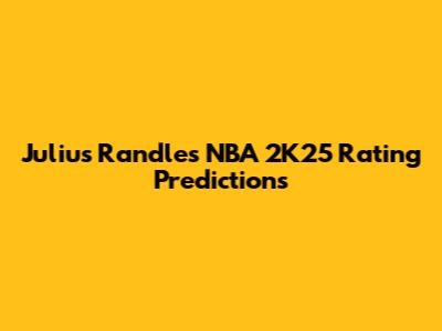 Julius Randle's NBA 2K25 Rating Predictions