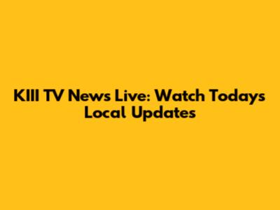 KIII TV News Live: Watch Today's Local Updates