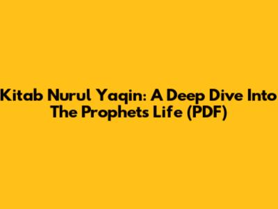 Kitab Nurul Yaqin: A Deep Dive Into The Prophet's Life (PDF)