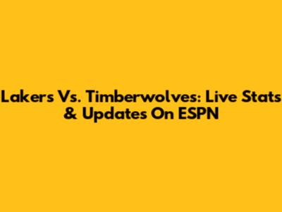 Lakers Vs. Timberwolves: Live Stats & Updates On ESPN