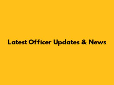 Latest Officer Updates & News