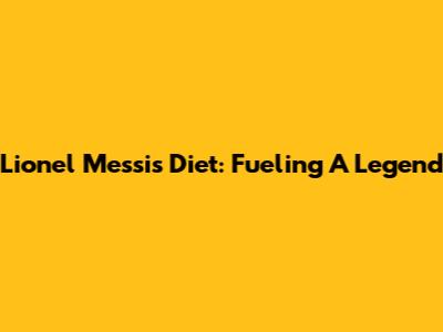 Lionel Messi's Diet: Fueling A Legend