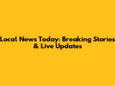 Local News Today: Breaking Stories & Live Updates