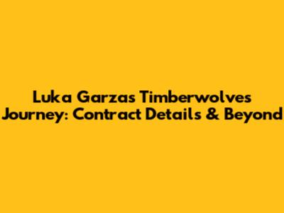 Luka Garza's Timberwolves Journey: Contract Details & Beyond