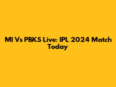 MI Vs PBKS Live: IPL 2024 Match Today