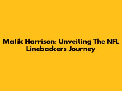 Malik Harrison: Unveiling The NFL Linebacker's Journey
