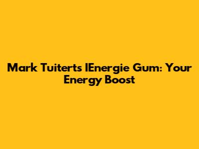 Mark Tuitert's IEnergie Gum: Your Energy Boost