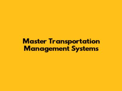 Master Transportation Management Systems