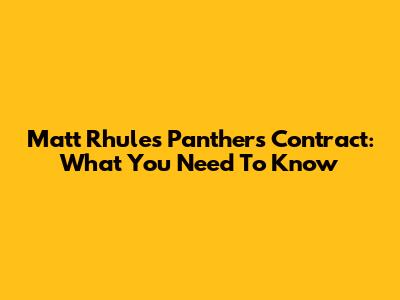 Matt Rhule's Panthers Contract: What You Need To Know