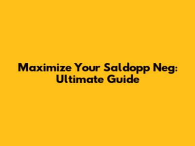 Maximize Your Saldopp Neg: Ultimate Guide