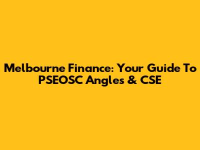 Melbourne Finance: Your Guide To PSEOSC Angles & CSE