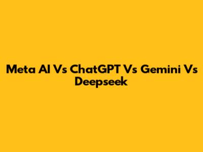Meta AI Vs ChatGPT Vs Gemini Vs Deepseek