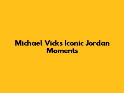 Michael Vick's Iconic Jordan Moments