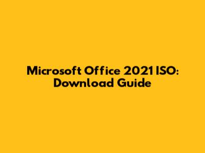 Microsoft Office 2021 ISO: Download Guide