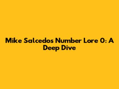 Mike Salcedo's Number Lore 0: A Deep Dive