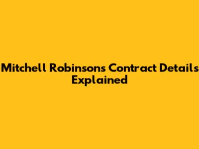 Mitchell Robinson's Contract Details Explained