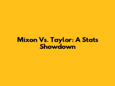 Mixon Vs. Taylor: A Stats Showdown